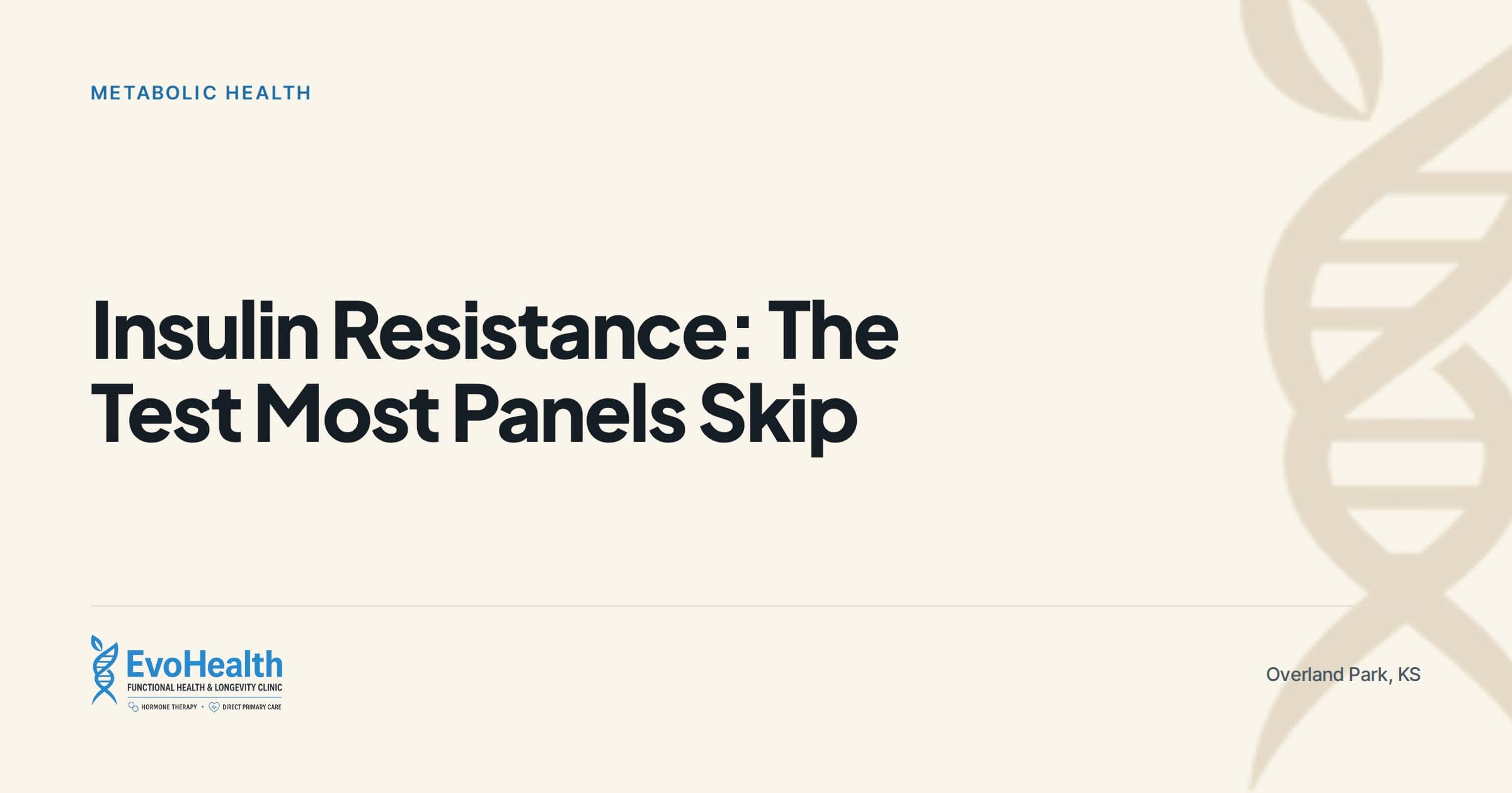 "Insulin Resistance: The Test Most Panels Skip" — EvoHealth